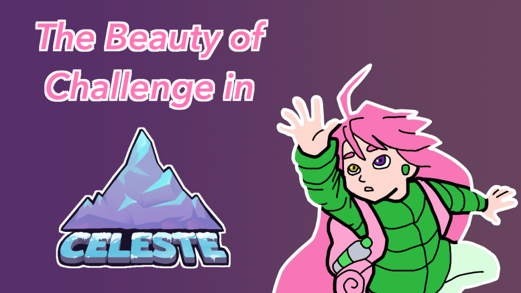 The Beauty of Challenge in Celeste